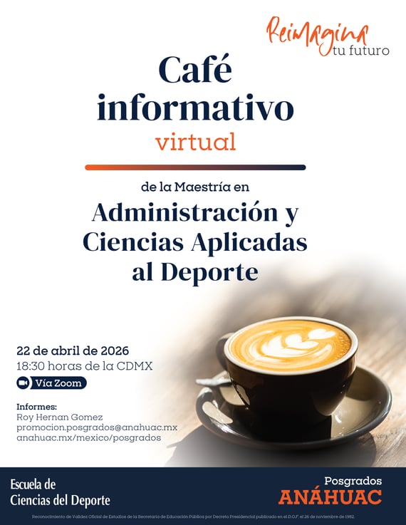 Café Informativo 22 Abril Maestría en Administración y Ciencias Aplicadas al Deporte